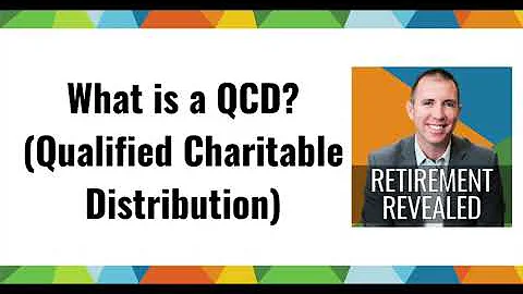 What is a QCD? (Qualified Charitable Distribution)