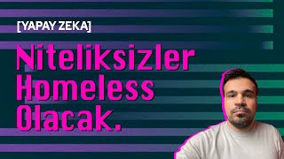 Niteliksizler Homeless Olacak, Nitelikliler 4 Gün Çalışacak [Yapay Zeka]