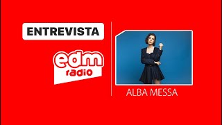 ENTREVISTA Alba Messa en EDM RADIO