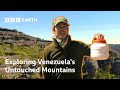 Exploring venezuelas untouched mountains  south america with simon reeve  bbc earth explore