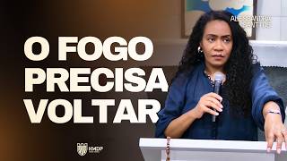 QUANDO O FOGO DESCE, OS ÍDOLOS CAEM | Alessandra Santtos