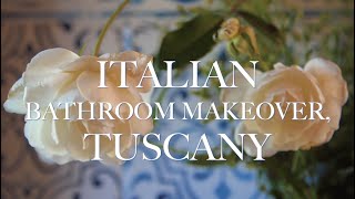 ITALIAN SMALL BATHROOM RENOVATION MAKEOVER, TUSCANY ITALY (PART 1)