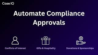 Automate Conflicts of Interest, Gifts & Hospitality Approvals with Case IQ