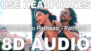 Jhoome Jo Pathaan (8D ) || Arijit Singh || Sukriti Kakar || Shah Rukh Khan, Deepika Padukone Resimi