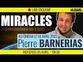  live exclusif  pierre barnerias  miracles  05042023  18h30