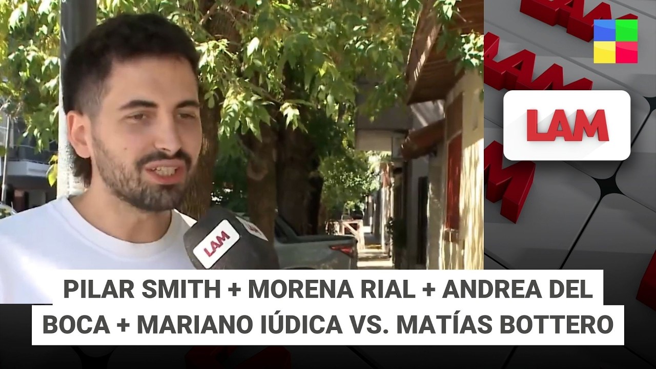 Pilar Smith + More Rial + Andrea del Boca + Iúdica vs. Bottero #LAM | Programa completo (10/11/26)