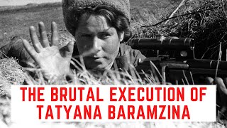 The Brutal Execution Of Tatyana Baramzina - The Woman Soviet Sniper