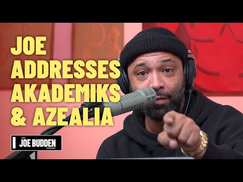 Joe Addresses Akademiks and Azealia Banks | The Joe Budden Podcast