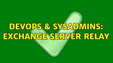 DevOps & SysAdmins: Exchange server relay