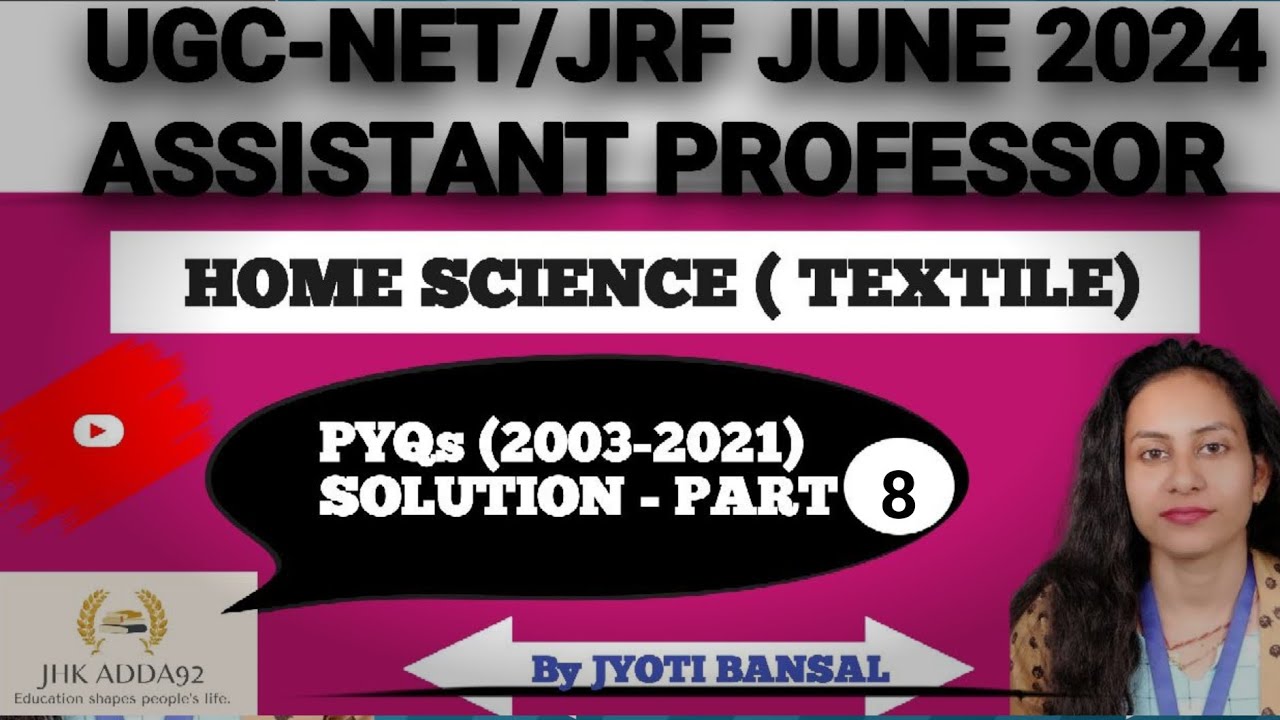 Home Science (Taxtile)| SOLUTION PART 8 UGC NET JRF | ASSISTANT PROFESSOR | DSSSB | SET   | GIC |Phd