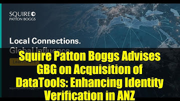 Squire Patton Boggs Advises GBG on Acquisition of DataTools: Enhancing Identity Verification in ANZ