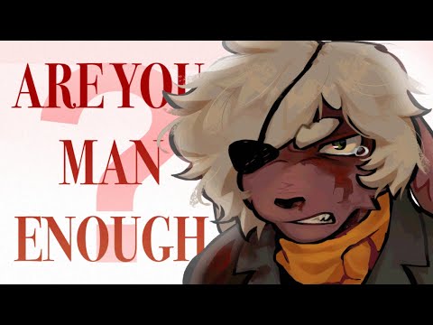 ARE YOU MAN ENOUGH? - OC AMV meme