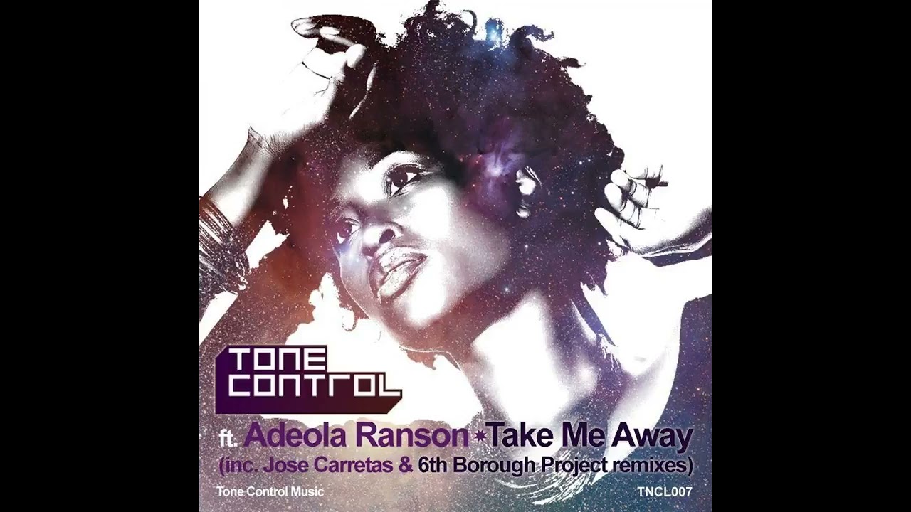 Tone Control - Take me away ft Adeola Ranson (Jose Carretas Vocal Mix)