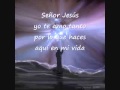 Señor Jesús Yo Te Amo Tanto Por Lo Que Haces