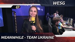 Meanwhile - Team Ukraine @ WESG EU Quals (ENG SUBS)