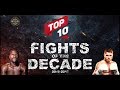GREATEST FIGHTS OF THE DECADE 2010-2019