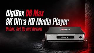 DigiBox D6 Max Review & Setup — Is This 8K Media Player Worth It?