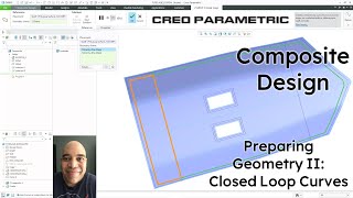 Creo Parametric - Composite Design - Preparing Geometry II: Closed Loop Curves