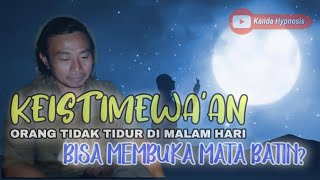 Mang Anta ; Keistimewaan Orang Yang Betah Tidak Tidur Malam Hari Eps 15 | Kanda Hypnosis