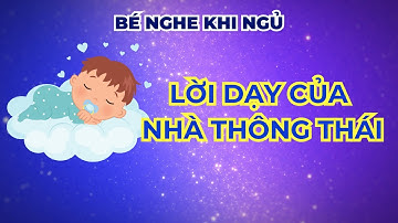 Bé nghe khi ngủ | Lời dạy của nhà thông thái