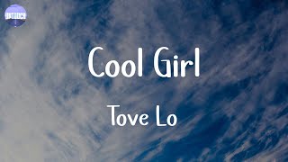 Tove Lo - Cool Girl (Lyrics)