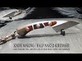 KNIFE MAKING / HALF NAKED KIRIDASHI 수제칼 만들기 #76