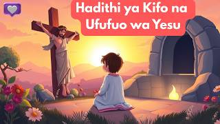 Hadithi ya Kifo cha Yesu kwa Watoto (Hadithi ya Pasaka kwa Watoto) sehemu ya kwanza