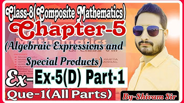 Class-8(Composite Mathematics) Chapter-5(Algebraic Expressions&Special Products)Ex-5(D)By-Shivam Sir
