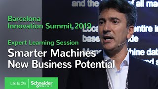 Innovation Summit Barcelona 2019: Smarter Machines, New Business Potential | Schneider Electric