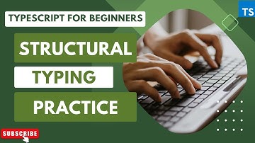 Typescript structural typing: Write clean, flexible and type safe code | Typescript for beginners