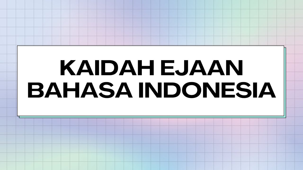 KAIDAH EJAAN BAHASA INDONESIA (TIP 2) - YouTube