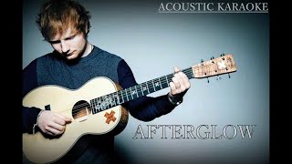 Ed Sheeran - Afterglow (Acoustic Karaoke) Acoustic Version