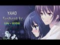 Sushant KC - Yaad Ft. Brijesh Shrestha [ SLOW + REVERB ]