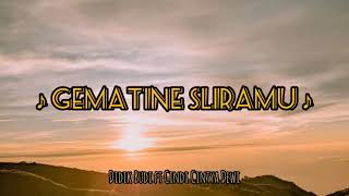 GEMATINE SLIRAMU || Didik Budi ft Cindi Cintya Dewi (Lyrics)