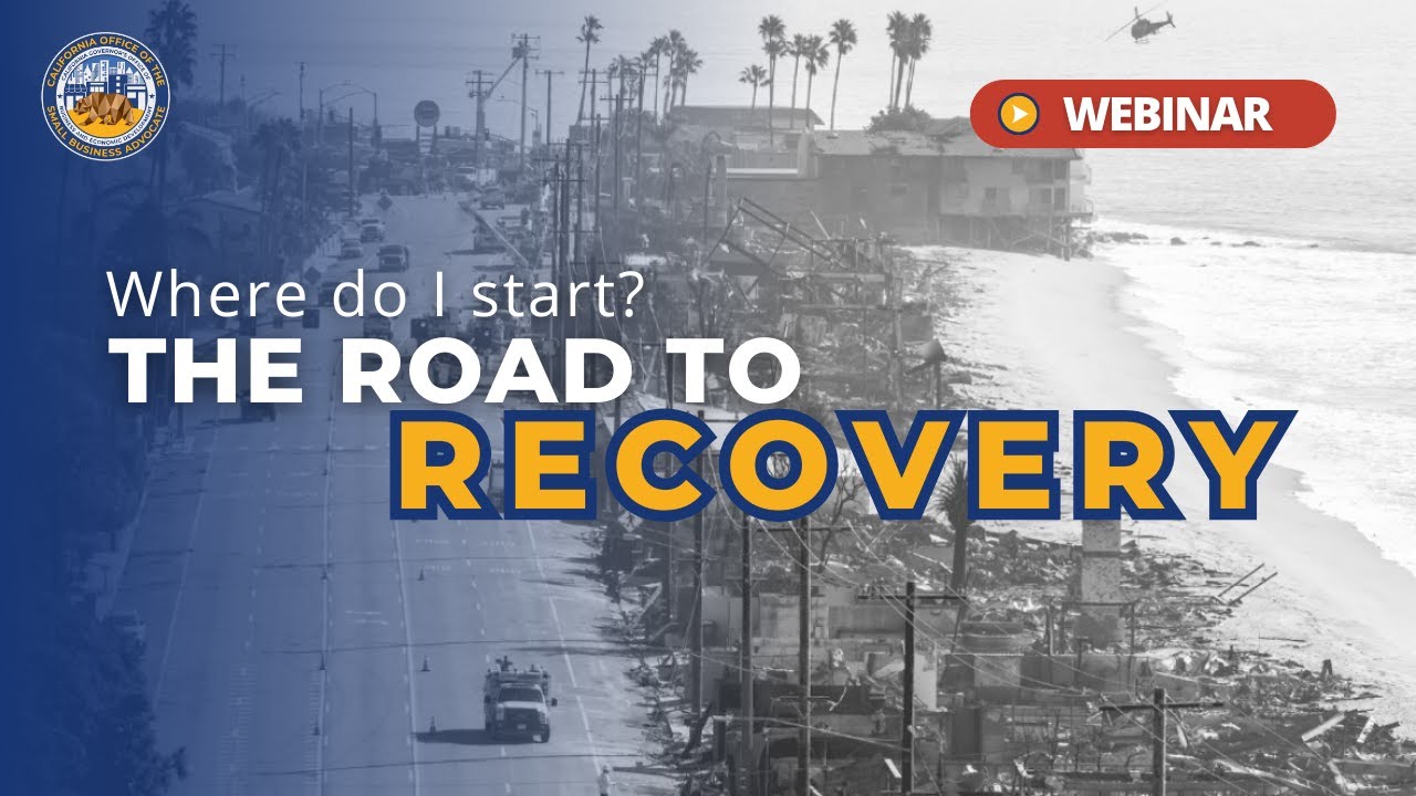 How to Rebuild Your Small Business After the LA Fires | CalOSBA & SBDC Webinar