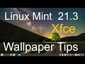Linux Mint 21.3 - Xfce - Automated Wallpaper &amp; Tips.