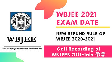 WBJEE 2021 Exam Date | Call Recording of Wbjeeb Officials | New Refund Policy of Wbjee 2021