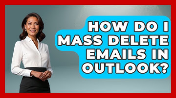 How Do I Mass Delete Emails In Outlook? - TheEmailToolbox.com