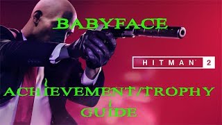 Hitman 2 | Chasing A Ghost | Babyface Achievement / Trophy Guide
