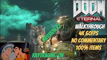 Doom Eternal PC Walkthrough - Mission 12 (4k 60fps) [100% Items] (Raytracing On) NO COMMENTARY