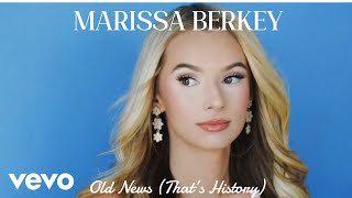 Marissa Berkey - Old News (That's History)