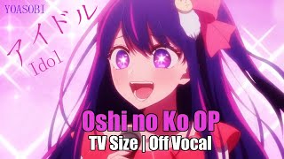 YOASOBI - Idol (アイドル) TV Size, Instrumental (Oshi no Ko OP)