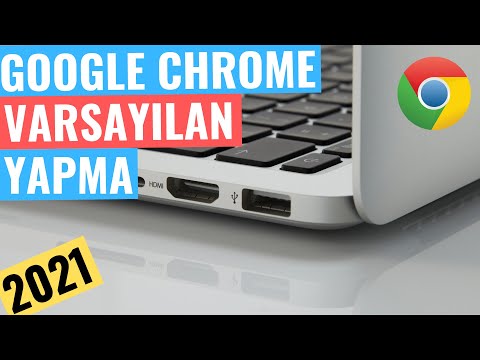 GOOGLE CHROME VARSAYILAN TARAYICI YAPMA