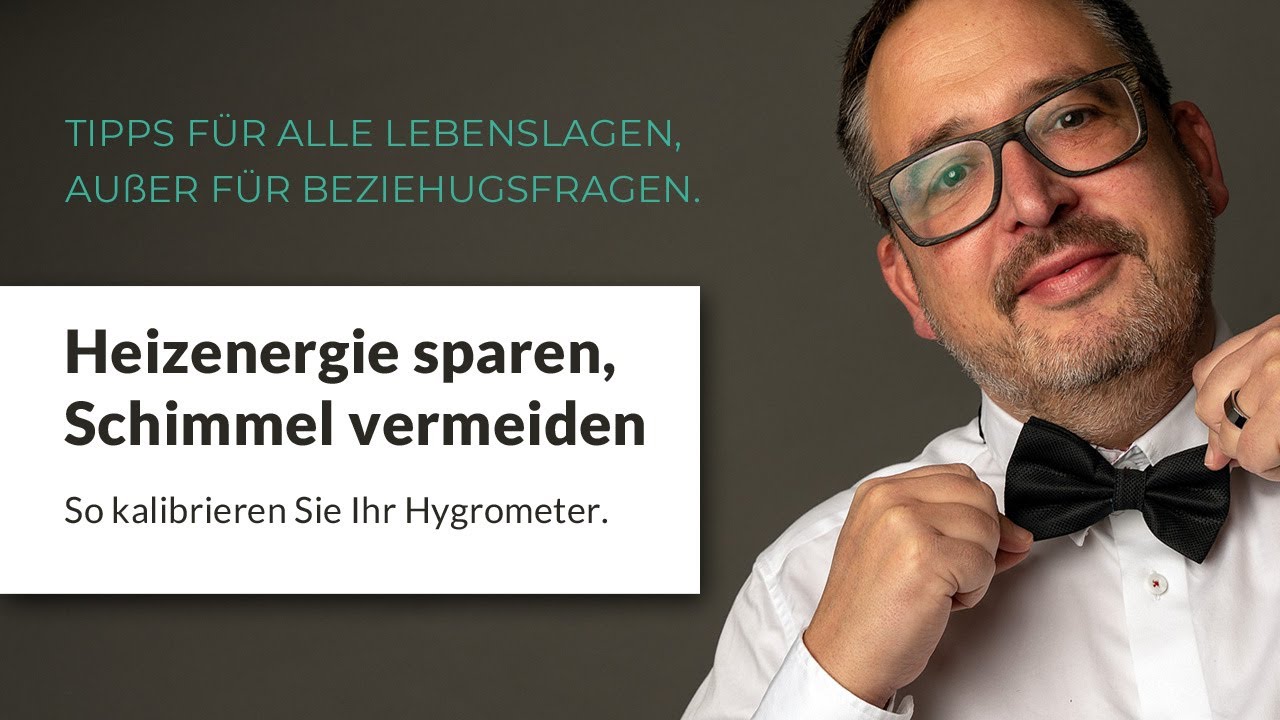 Energie sparen Schimmel vermeiden Hygrometer kalibrieren YouTube