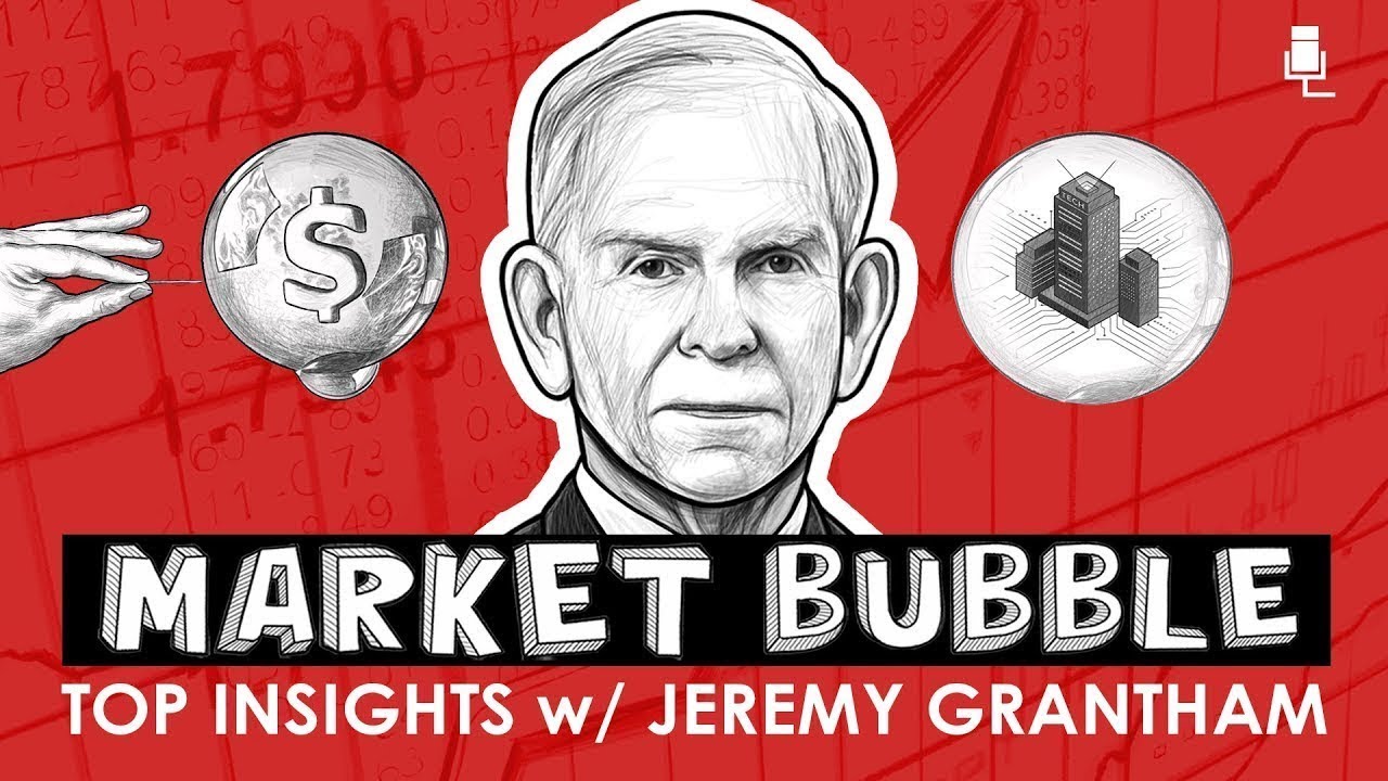 Market Bubbles Masterclass With Jeremy Grantham YouTube