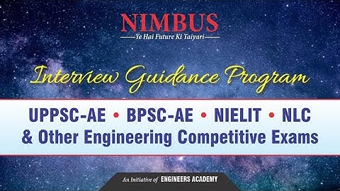 Interview Guidance For UPPSC AE/BPSC-AE/ NIELIT/ NLC/PSUs And Engineering Competitive Exam | NIMBUS