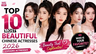 Top 10 most beautiful Chinese Actress 2026 | cdrama Actresses 