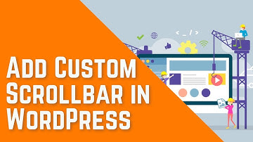 How to Add a Custom Scrollbar in WordPress Website (Two Methods) #WordPress