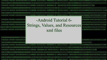 Android Part 6: Strings, Values, and Resources xml files!