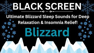 Ultimate Blizzard Sleep Sounds for Deep Relaxation & Insomnia Relief!